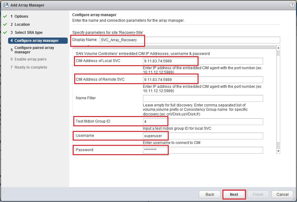 In the SVC s case, provide the management IP address for both as the stretched cluster capability is used in SVC.