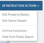 ii) Edit Property Details in Instruction Actions allows you to edit iii) Edit Owner Details in Instruction Actions allows you to edit iv) Archive Instruction allows you to remove the instruction from