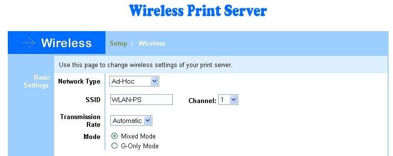 Wireless Setup: Click Wireless, it then appears the configuration page Network Type: To change the WLAN type to Ad-Hoc(default) or Infrastructure.