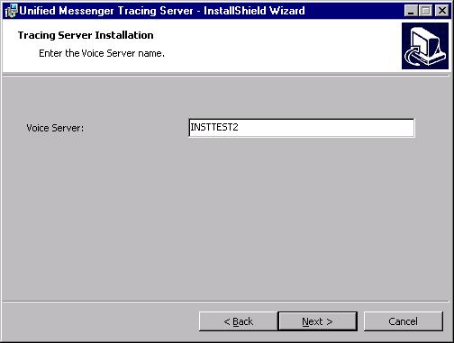 Installing the Tracing server Figure 9-3. Voice Server Name screen 5. Enter the name of the Voice server.