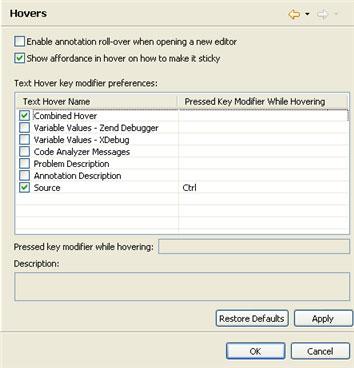Zend Studio for Eclipse User Guide Hovers Preferences The Hover functionality will display information about an item when the mouse is placed on it.