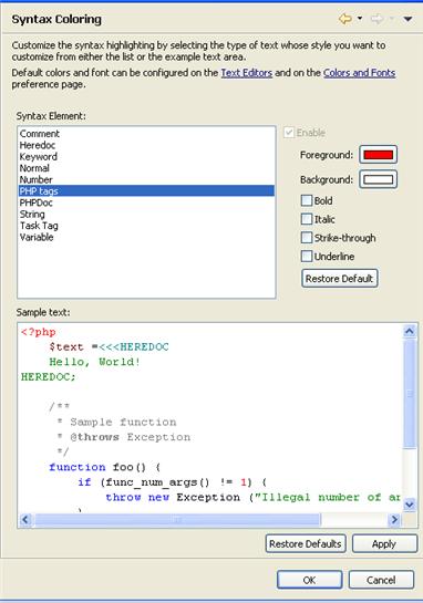 PHP Preferences Syntax Coloring Preferences The Syntax Coloring preferences page allows you to set the foreground color, background color and font type for different icons, in order to