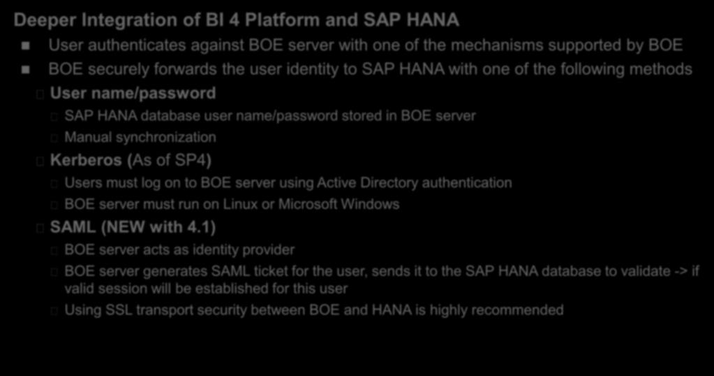 using Active Directory authentication BOE server must run on Linux or Microsoft Windows SAML (NEW with 4.