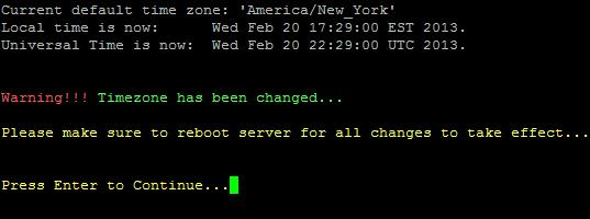 b. If your selections change your current Timezone settings, a warning is shown and you must reboot your server for the change to take effect. c. Press Enter.