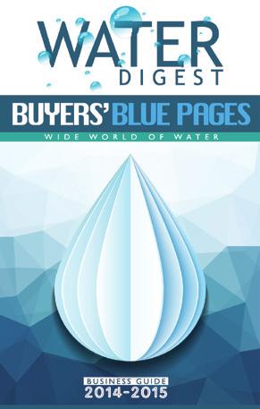 The Water Digest Buyers Blue Pages-2014-15 is our attempt to bring together all the water business under one umbrella through the various listing options.