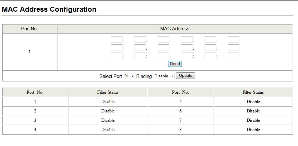 MAC Address Binding Page (Model EX17008 Switch) Path: Security > MAC Address Binding The MAC Address Binding page lets you bind up to three Media Access Channel (MAC) addresses to every port on the