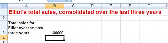 Excel 2007 Intermediate - Page 62 Click on the cell B3 where we wish the consolidated data to be displayed (on the first worksheet within the workbook).