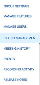 Billing Management Tab not available if service is through a BlueJeans reselling partner Manage invoice & payment information online: 1. Current Plan 2. Contact your Sales Manager 3.