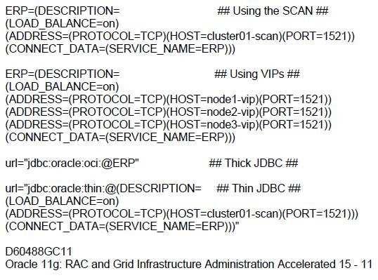 D. url="jdbc:oracle:thin:@(description=(load_balance=on)(address=(protocol=tcp)(host=cluster01-scan)(port=1521)))(connect DATA= (SERVICE NAME=ERP)))"