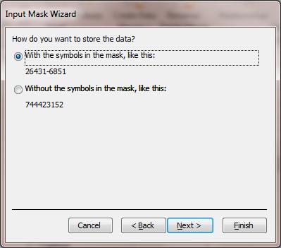 In this last step in the Input Mask Wizard, click in the radio button to select With the symbols in the mask, like this: (Fig. 6.