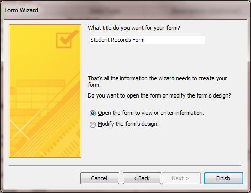 In the next dialog box, the Wizard asks you to name the new Form and also whether you want to modify the design in any way (Fig. 6.
