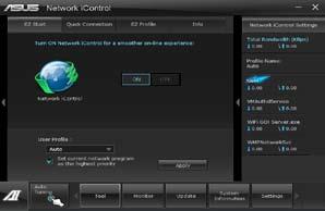 4.3.12 Network icontrol ASUS Network icontrol, a one-stop setup network control center that gives you the EZ Start, Quick Connection, and EZ Profile functions, makes it easier for you to manage your
