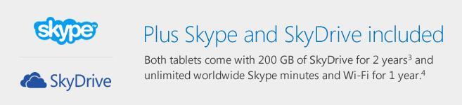 Basel We are proud to announce: - Incl. 200GB SkyDrive Storage for two Years! - Incl. unlimited Skype Minutes and WiFi for one Year!