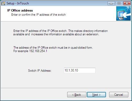 5.3. Install AdvaTel InTouch Launch the InTouch setup executable file on the user s PC to start the installation. The following steps will be presented: On the Welcome Screen, click Next.