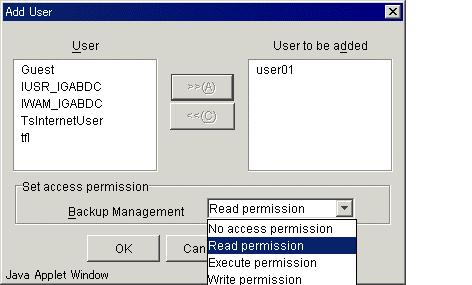 The addition of a user and the setup of an access permission for this user will be completed. The displayed user names are local user names registered on the storage management server.