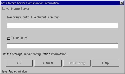 If the target Storage server is Solaris and the Symfoware database exists in the Storage server, a recovery control file output place directory and a work directory are inputted.