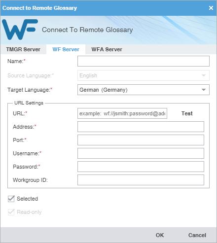 8. Leverage Terminology Lists 5. (Optional) Add a WF Server on the WF Server tab by completing the required fields, then click OK. Required fields are marked with a red asterisk.