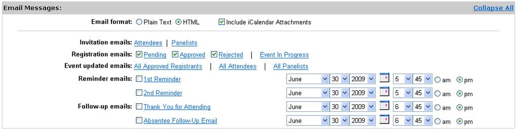 Email Messages When scheduling an event, you can choose from various types of participant email messages, such as registration status, reminders, and follow-ups, in the Email Messages section.