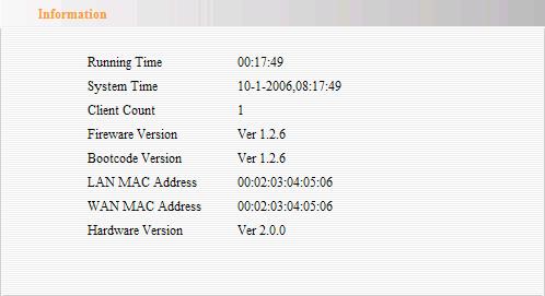 Information Here you can see the status of the router including Running Time, System Time, Client Count, Firewall Version, Bootcode Version,