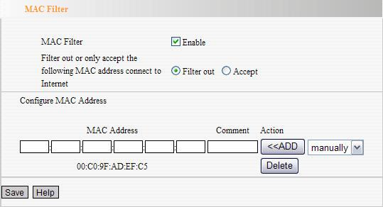 Also, you could choose Accept to allow the MAC in the list to have access to Internet. 3. MAC address: Fill in the MAC address which you need to control. 4.
