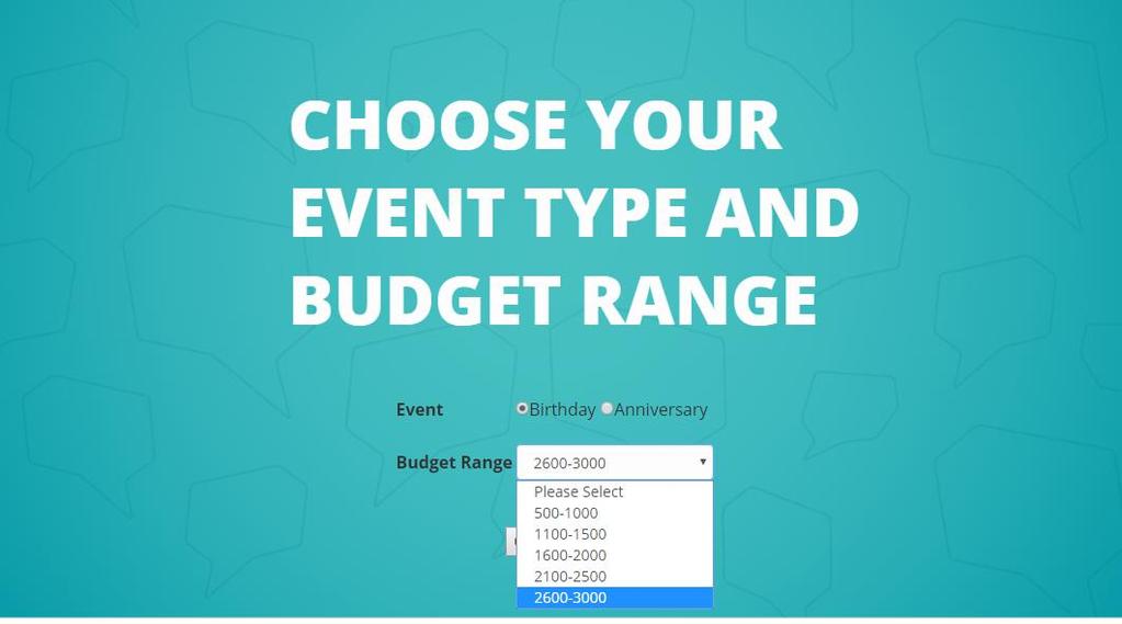 4.3.2 User Page Figure 4.7: Event Type and Budget Range Selection Page In this page, a signed up user can choose either Birthday Event or Anniversary Event. Then, they need to choose the budget range.