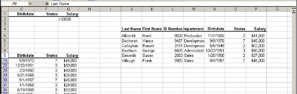 Excel 2003: Level 3 Lesson 10 - Working With Advanced Filters EXERCISE WORKING WITH ADVANCED FILTERS Task Work with advanced filters. 1. Open Person7. 2. Create a criteria range by copying the column labels to the first row in the worksheet.