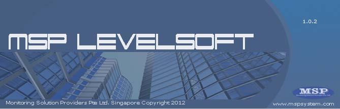 MSP LevelSoft USER GUIDE Monitoring Solution Providers Pte Ltd 33, Ubi Avenue 3, #05-31 Vertex, Singapore 408868 Tel: (65) 6747 9766 Fax: (65) 6458 0824 Sales: sales@mspsystem.