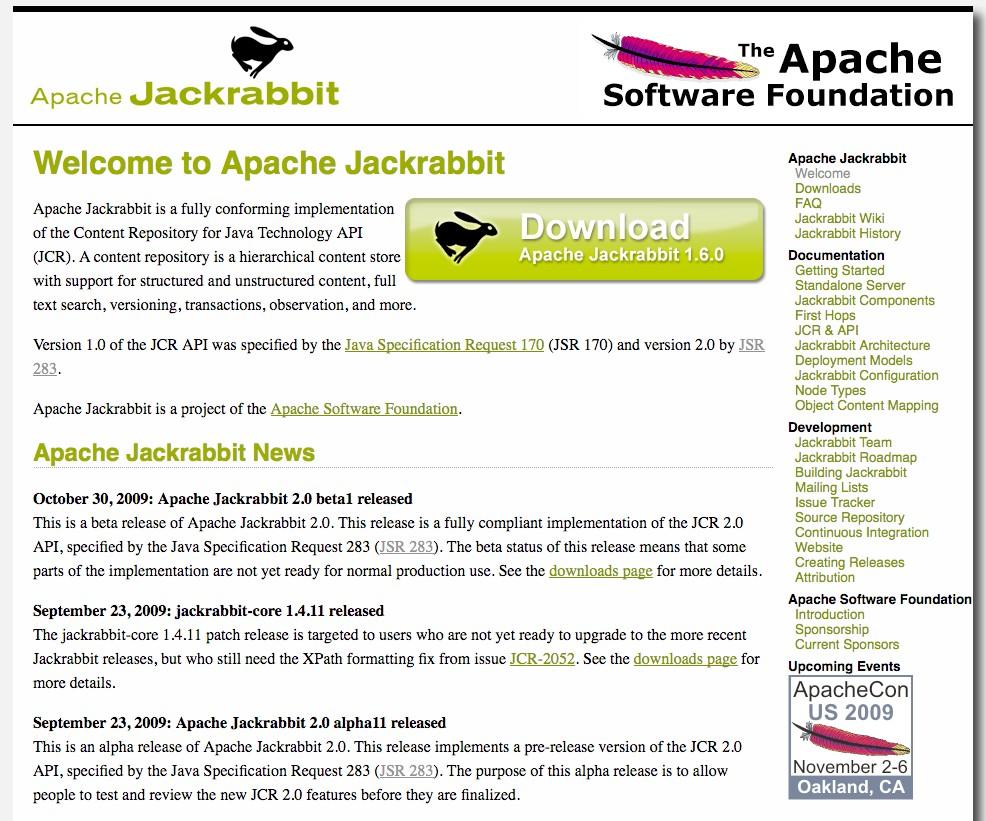 22 Apache Jackrabbit JSR 170 and 283 reference implementation Apache TLP since 2006 Releases 1.6 (JSR 170 based) 2.0 Beta 2 is out (nearly) 2.