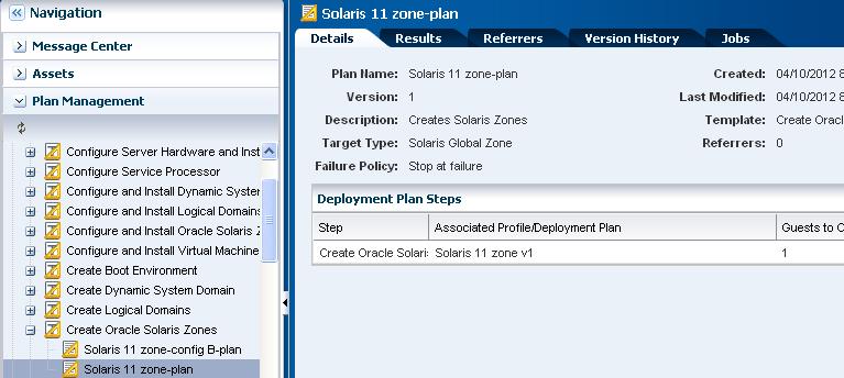 Deploy the Plan to Create a New Zone Use the plan that you created in Create an Oracle Solaris 11 Zone Profile and Plan to create a zone, and then view the new