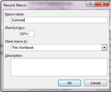 b. Store Macro in This Workbook c. Include formatting the column header row, adding subtotals, page formatting, etc. d.