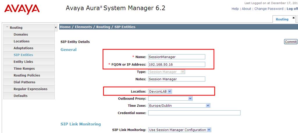 6.4 Administer SIP Entities Each SIP device (other than Avaya SIP Phones) that communicates with Session Manager requires a SIP Entity configuration.