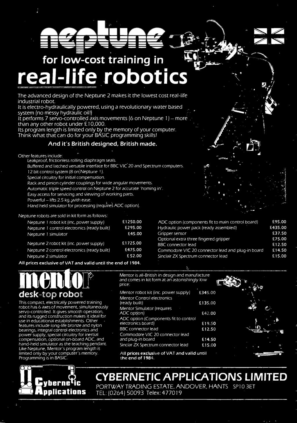 ) It performs 7 servo -controlled axis movements (6 on Neptune 1) - more than any other robot under 10,000. Its program length is limited only by the memory of your computer.