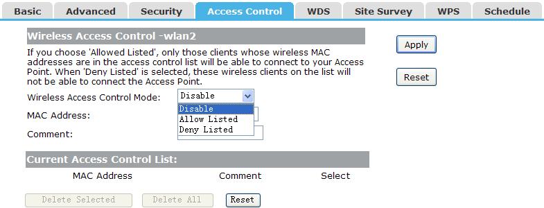 When 'Deny Listed' is selected, these wireless clients on the list will not be able to connect the Access Point. The MAC Address format is 0011223344
