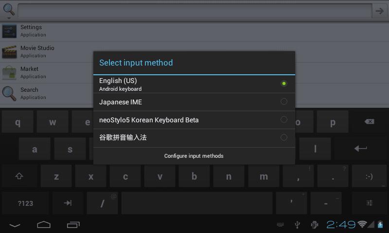 Change Input Method If your device was installed with other more input method, long press setting icon of keyboard, and the