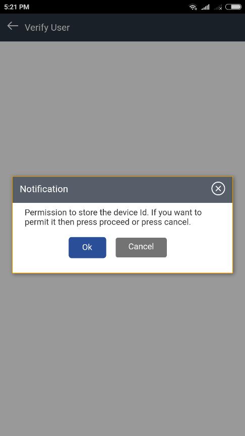 Device Registration 6. The Verify User screen appears along with the message prompting the user to register the device. Verify User screen- Register Device 7.
