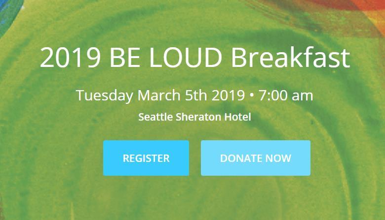2019 BE LOUD Breakfast: Table Captain Registration Guide Thank you for joining us for the 2019 BE LOUD Breakfast!