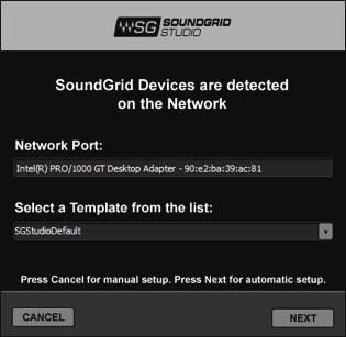 The first time you launch SoundGrid Studio, the Wizard will open. This is a tool that scans the network, inventories its assets, and then configures the relevant devices.