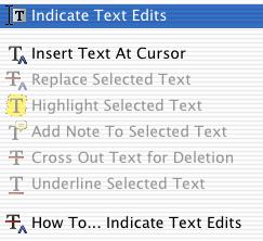 Indicating Text Edits Acrobat 7 and 8 has added new features called Markups, to indicate where text changes or deletions should occur.