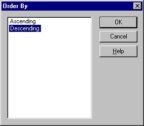 Chapter 9 5. Select a column in the right list box, and click Order By. The Order By dialog box is displayed. Figure 9-16: Order By Dialog Box 6.