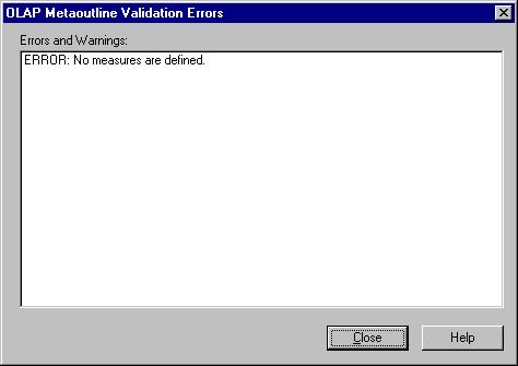 Chapter 2 If the metaoutline is invalid, Hyperion Integration Server displays a dialog box, similar to the one in Figure 2-6, that details the errors in the metaoutline: Figure 2-6: Invalid OLAP