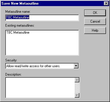 Chapter 2 The Save New Metaoutline dialog box, as shown in Figure 2-8, is displayed.