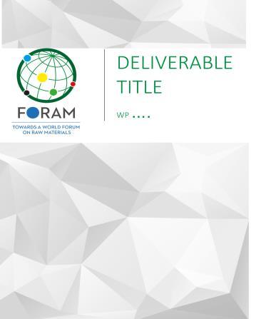 Cover The deliverable template has a cover composed with FORAM logo on the top left side of the page followed by the number, title of the deliverable and name of the WP responsible of the deliverable.