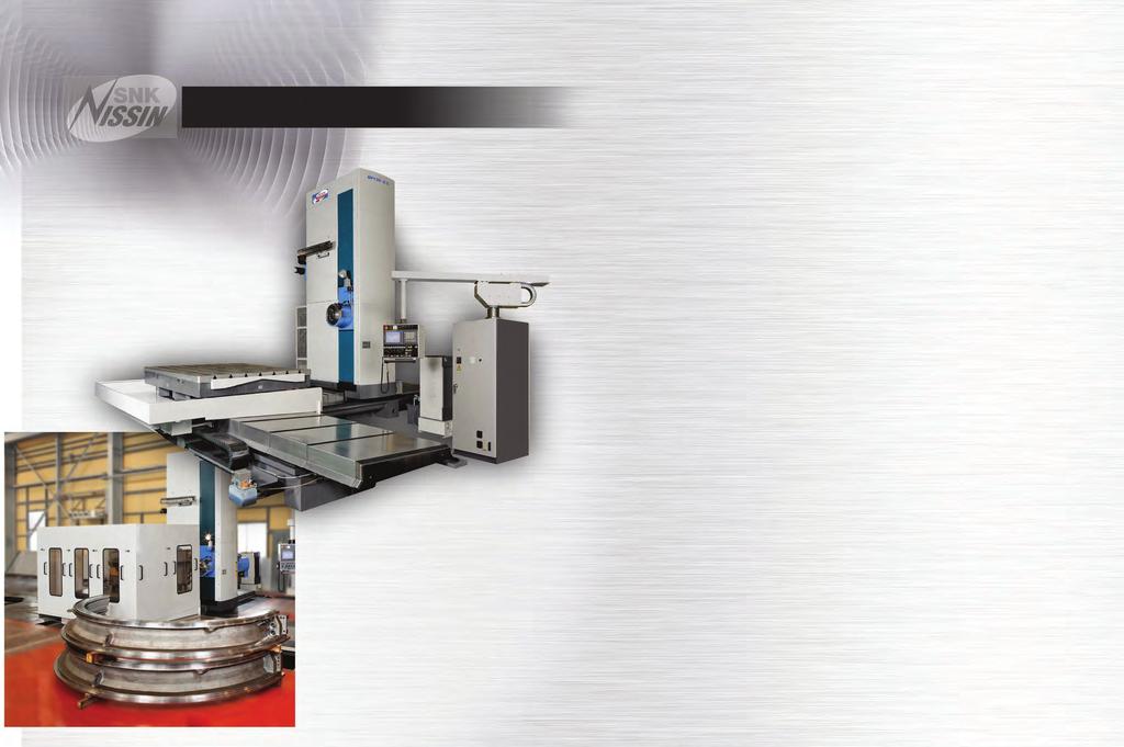 CNC Horizontal Boring and Milling Machines Designed and Built for Optimum Performance SNK Nissin 130 Series Boring Mills are designed and built to deliver the highest degree of machining accuracy,
