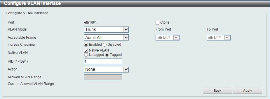 VLAN Mode Acceptable Frame Ingress Checking VLAN Precedence Native VLAN VID Action Add Mode Allowed VLAN Range Clone From Port - To Port Select the VLAN mode option here.