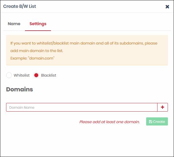 Select Whitelist' or 'Blacklist' as required and enter the domain name without the 'http://' or 'https://' prefix.