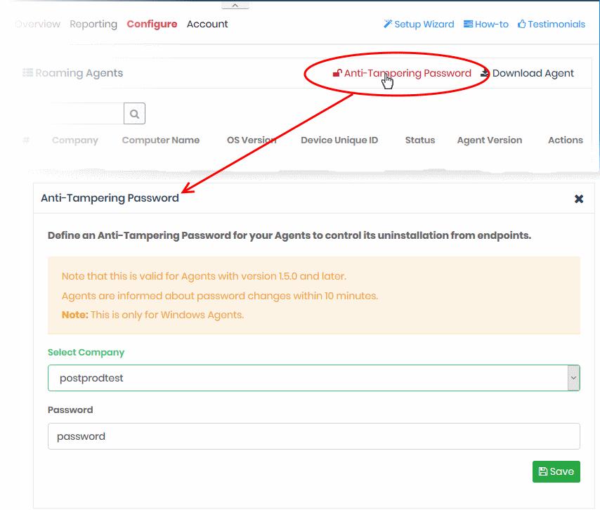Click 'Anti-Tampering Password' on the top right Select Company - MSPs only. Select the customer organization for which you want to set a password.