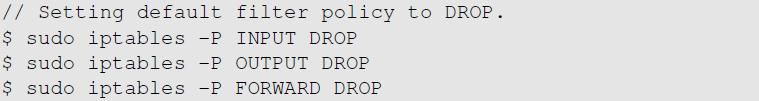 the default policy to DROP so that