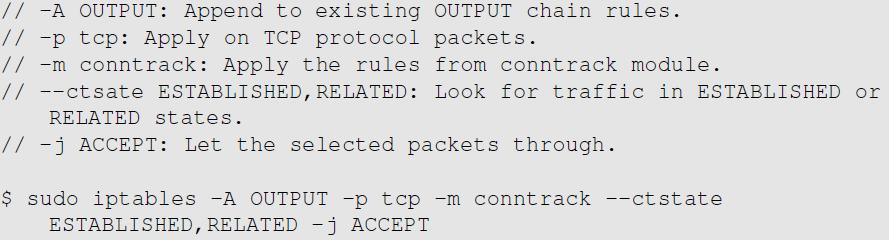 Example: Set up a Stateful Firewall To set up a firewall rule to only allow outgoing TCP packets if they belong to an established TCP connection.