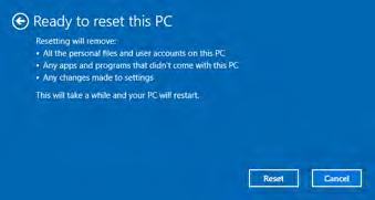 Windows installation. 5. Click Reset to continue. 6. You will be shown the reset progress on the screen. The screen will turn off during the reset process. 7.