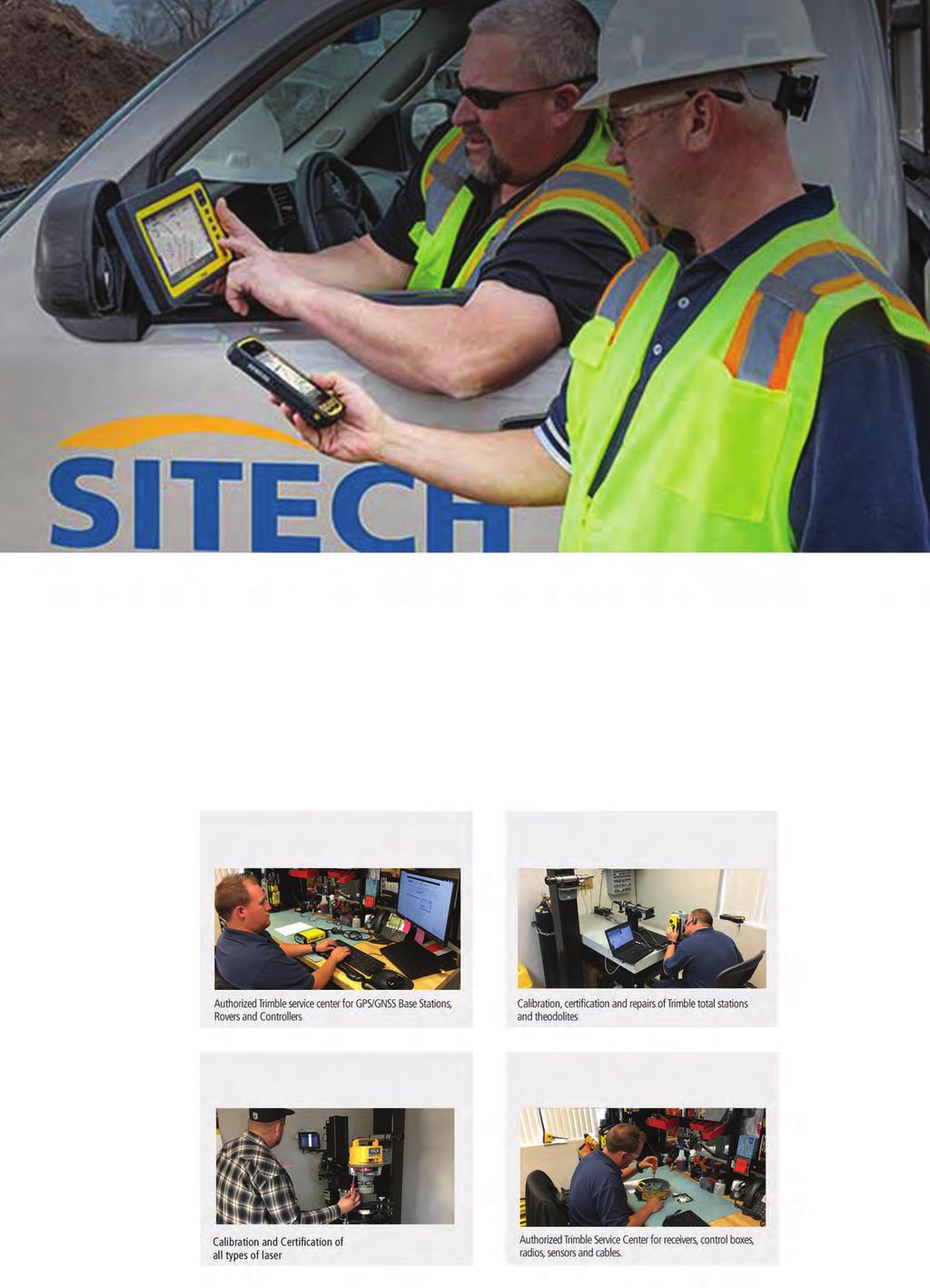 SITECH INTERMOUNTAIN SERVICE CENTER SITECH Intermountain maintains a Trimble/Spectra Precision Level 3 Factory Authorized service center capable of servicing all your construction laser, GPS and